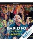Dario Fò-Lazzi, sberleffi e dipinti